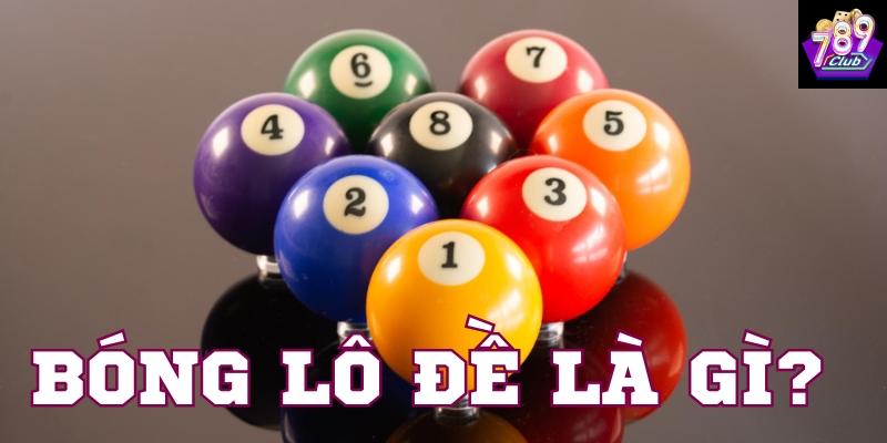 Định nghĩa bóng lô đề là gì?