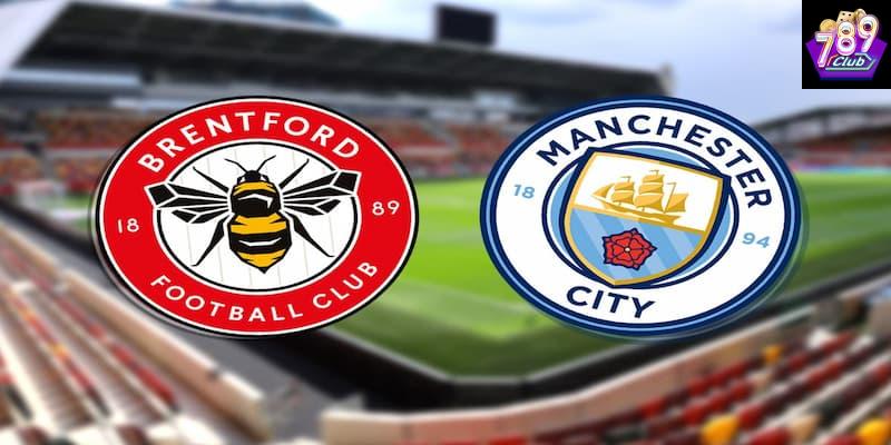 Brentford vs Manchester City Brentford vs Manchester City thế trận và chiến thuật đối đầu